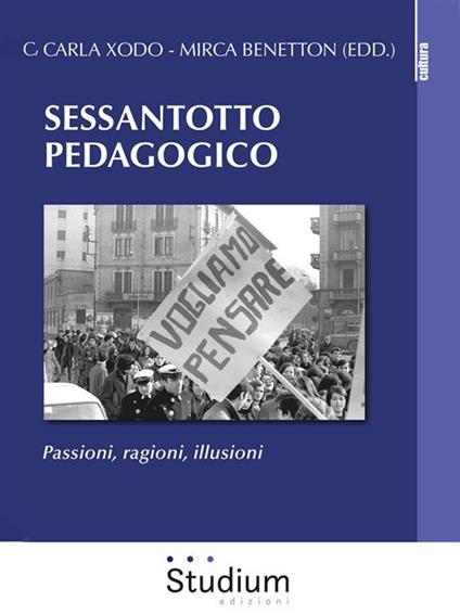 Sessantotto pedagogico. Passioni, ragioni, illusioni - Mirca Benetton,Carla Xodo - ebook