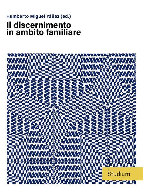 Il discernimento in ambito familiare - Humberto Miguel Yáñez - ebook