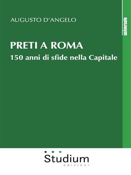 Preti a Roma. 150 anni di sfide nella Capitale - Augusto D'Angelo - ebook