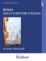 Roma negli scrittori italiani. Da Dante a Palazzeschi