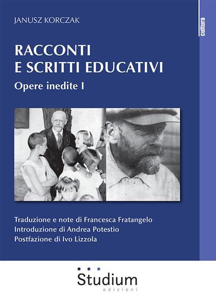 Racconti e scritti educativi. Vol. 1: Opere inedite. - Janusz Korczak - copertina