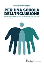 Per una scuola dell'inclusione. La pedagogia generale come pedagogia speciale