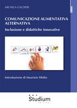 Comunicazione aumentativa alternativa. Inclusione e didattiche innovative