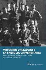 Vittorino Chizzolini e la famiglia universitaria. Il senso di un’esperienza educativa originale con le voci dei protagonisti