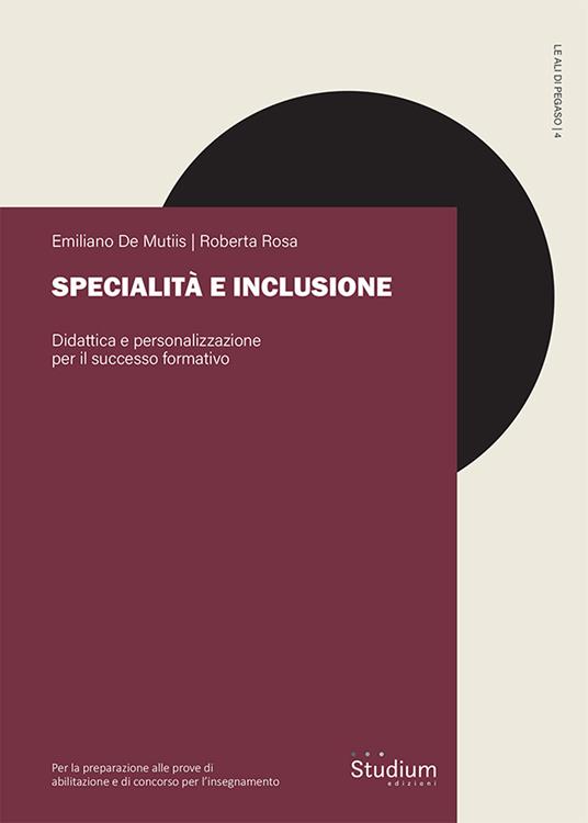Specialità e inclusione. Didattica e personalizzazione per il successo formativo - Emiliano De Mutiis,Roberta Rosa - copertina