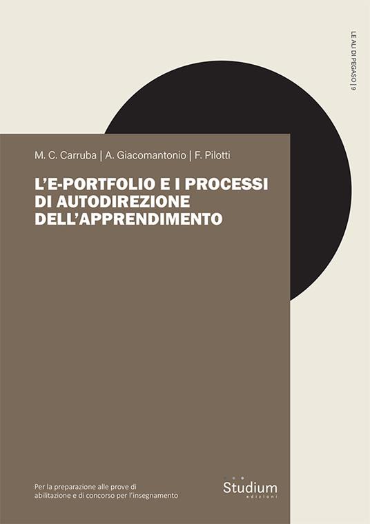 L'e-portfolio e i processi di autodirezione dell'apprendimento - Maria Concetta Carruba,Andrea Giacomoantonio,Federica Pilotti - copertina