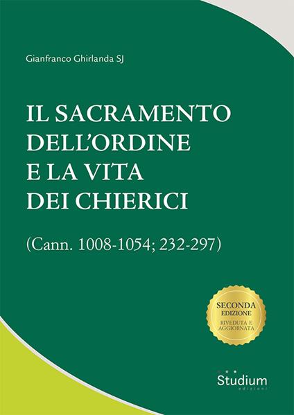 Il sacramento dell'ordine e la vita dei chierici. (Cann. 1008-1054; 232-297) - Gianfranco Ghirlanda - copertina