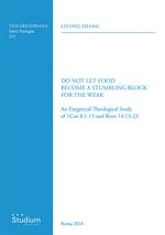 Do not let food become a stumbling block for the weak. An exegetical-theological study of 1Cor 8:1-13 and Rom 14:13-23