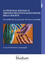 La teologia sociale al servizio dell'evangelizzazione della società. Fecondità di un percorso di ricerca sinodale