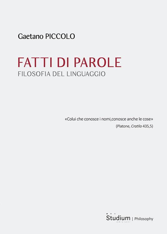 Fatti di parole. Filosofia del linguaggio - Gaetano Piccolo - copertina