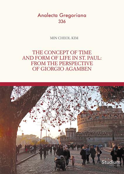 The concept of time and form of life in st. Paul: from the perspective of Giorgio Agamben - Min Cheol Kim - copertina