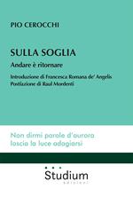 Sulla soglia. Andare è ritornare
