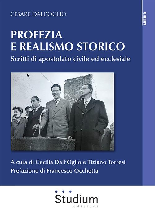Profezia e realismo storico. Scritti di apostolato civile ed ecclesiale - copertina