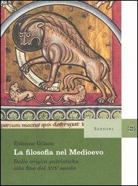 La filosofia nel Medioevo. Dalle origini patristiche alla fine del XIV secolo - Étienne Gilson - copertina