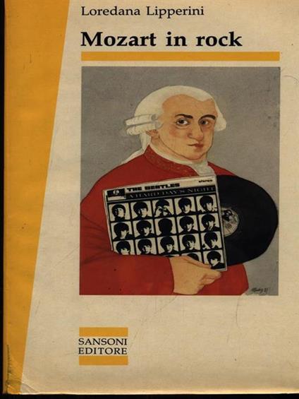 Mozart in rock. Il genio dal classico alla cultura pop - Loredana Lipperini - copertina