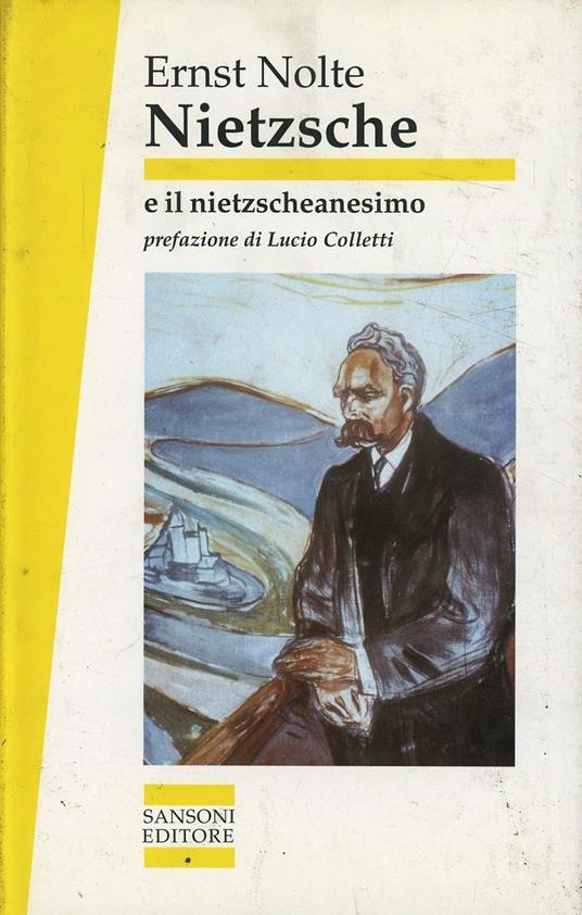 Nietzsche e il nietzscheanesimo - Ernst Nolte - copertina