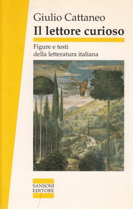 Il lettore curioso. Figure e testi della letteratura italiana - Giulio Cattaneo - copertina