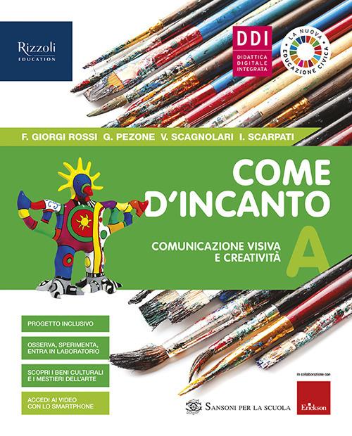Come d'incanto. Con #lartenonsiferma. Per la Scuola media. Con e-book. Con espansione online. Vol. A-B-C - Flaminia Giorgi Rossi,Irene Scarpati,Giulia Pezone - copertina