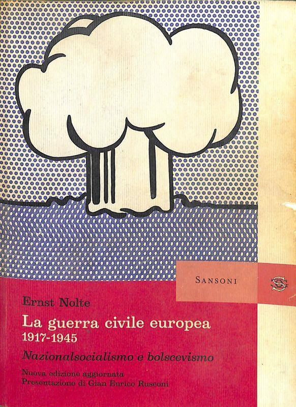 La guerra civile europea 1917-1945. Nazionalsocialismo e bolscevismo