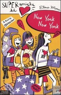 New York, New York. Super amiche del cuore - Elena Mora - copertina