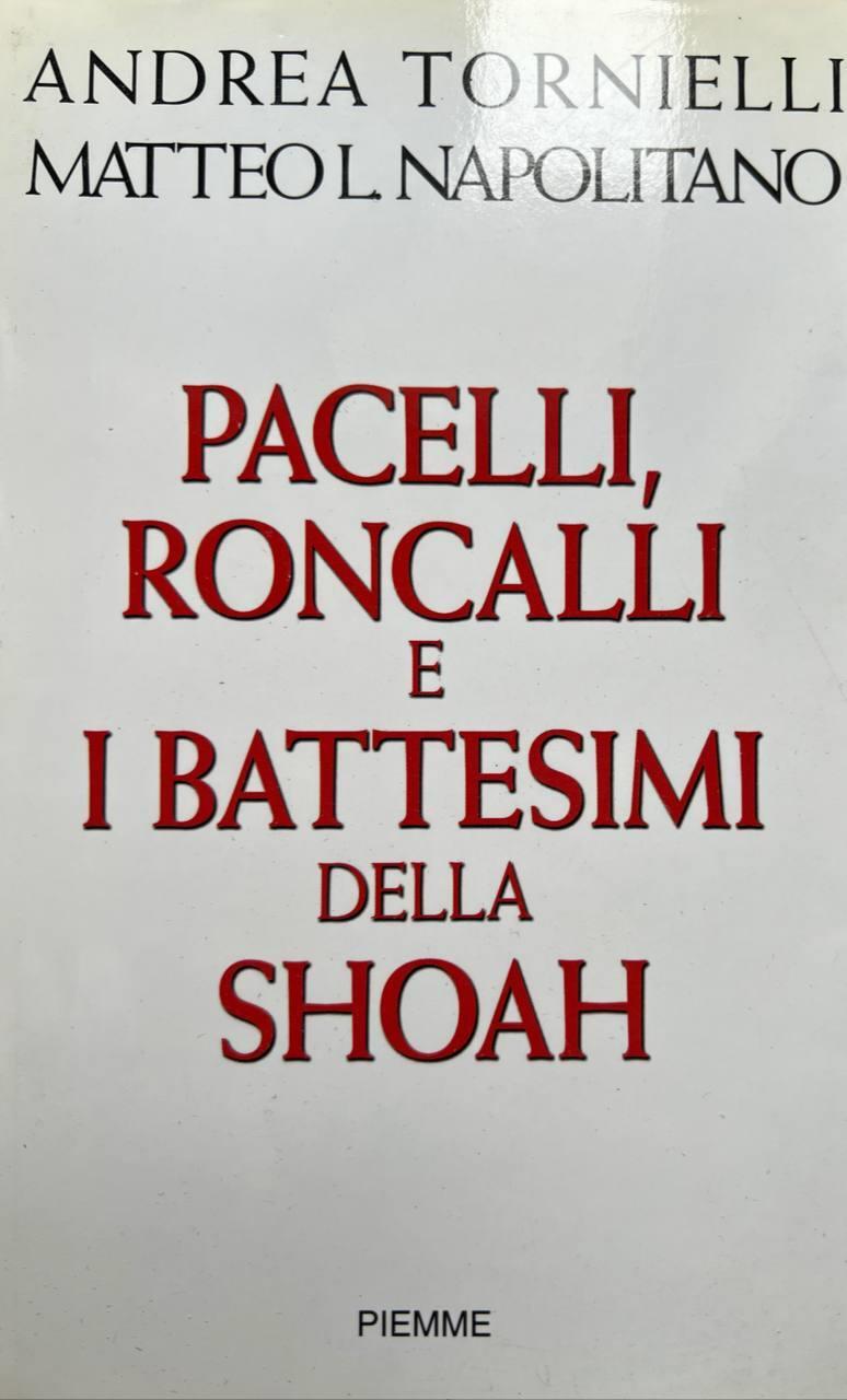 Pacelli, Roncalli e i battesimi della Shoah