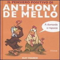 Il pensiero positivo di Anthony de Mello a domande e risposte - Elsy Franco - copertina