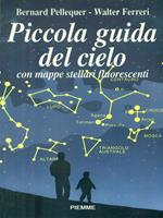 Piccola guida del cielo. Con mappe stellari fluorescenti