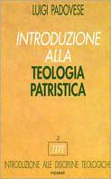 Introduzione alla teologia patristica - Luigi Padovese - copertina