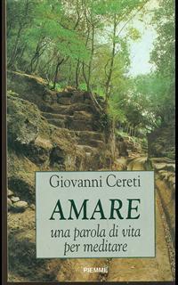 Amare. Una parola di vita per meditare