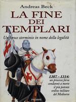 La fine dei Templari. Un feroce sterminio in nome della legalità