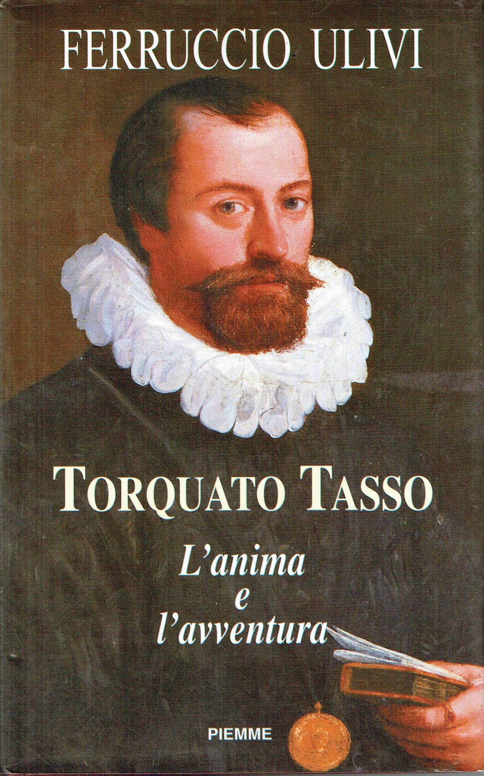 Torquato Tasso. L'anima e l'avventura