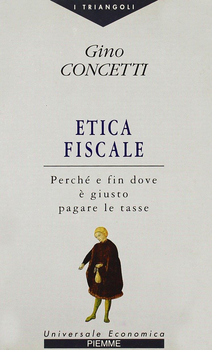 Etica fiscale. Perché e fin dove è giusto pagare le tasse