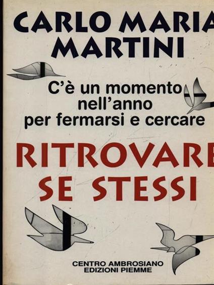 Ritrovare se stessi. C'è un momento nell'anno per fermarsi e cercare - Carlo Maria Martini - copertina