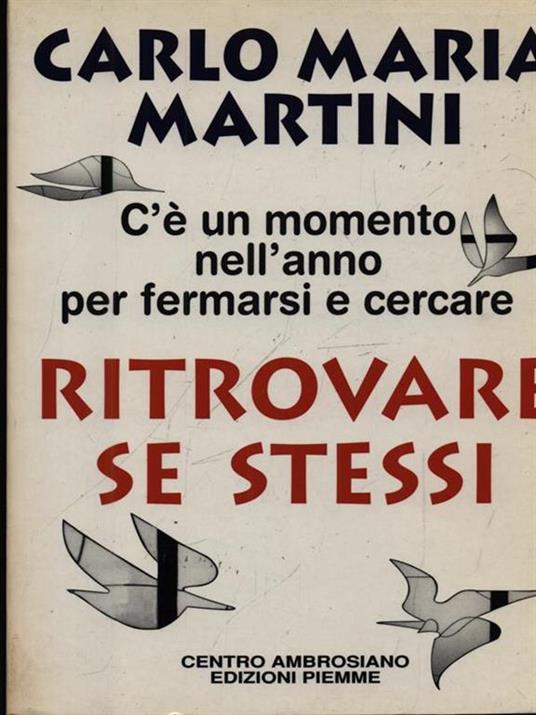 Ritrovare se stessi. C'è un momento nell'anno per fermarsi e cercare - Carlo Maria Martini - copertina