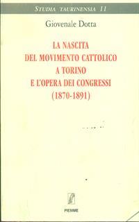 La nascita del movimento cattolico a Torino e l'opera dei Congressi (1870-1891)
