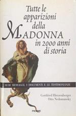 Tutte le apparizioni della Madonna in 2000 anni di storia. I suoi messaggi, i documenti e le testimonianze