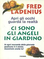 Ci sono gli angeli in giardino. In ogni momento della giornata qualcuno ti è vicino. Incontralo anche tu!