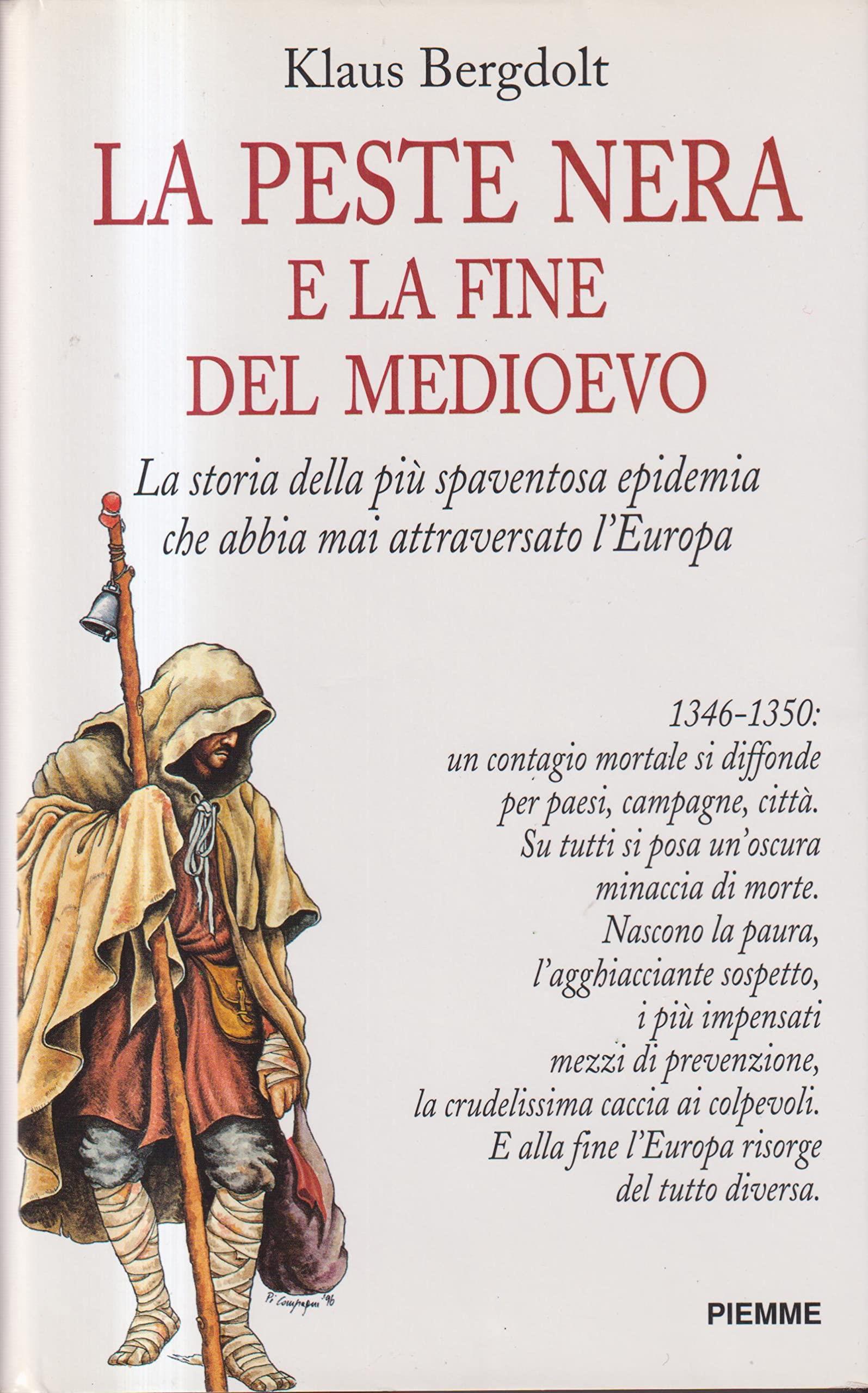 La peste nera e la fine del Medioevo. La storia della più spaventosa epidemia che abbia mai attraversato l'Europa