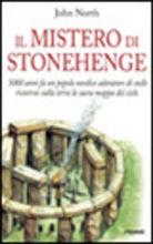 Libro Il mistero di Stonehenge. 5000 anni fa un popolo nordico adoratore di stelle costruì il cielo sulla terra John North