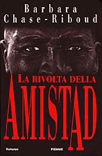 La rivolta di Amistad - Barbara Chase Riboud - copertina