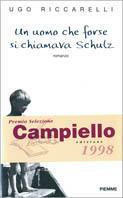Un uomo che forse si chiamava Schulz - Ugo Riccarelli - copertina