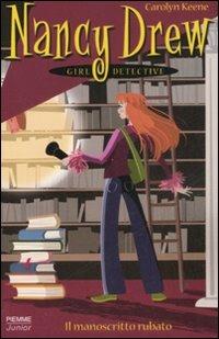 Il manoscritto rubato. Nancy Drew girl detective - Carolyn Keene - copertina