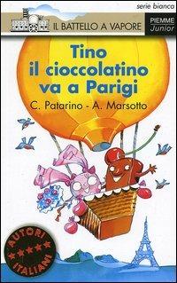 Tino il cioccolatino va a Parigi. Ediz. illustrata - Chiara Patarino,Aurora Marsotto - copertina