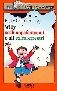 Willy acchiappafantasmi e gli extraterrestri - Roger Collinson - copertina