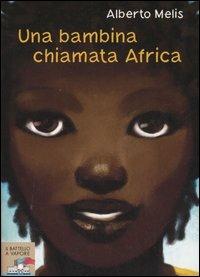 Una bambina chiamata Africa - Alberto Melis - copertina