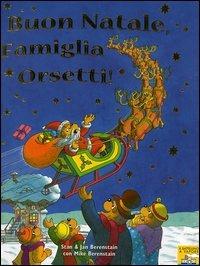 Buon Natale, famiglia Orsetti! - Stan Berenstain,Jan Berenstain - copertina