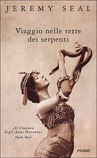 Viaggio nelle terre dei serpenti. «Il Chatwin degli anni Novanta» - Jeremy Seal - copertina