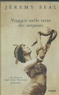 Viaggio nelle terre dei serpenti. «Il Chatwin degli anni Novanta»