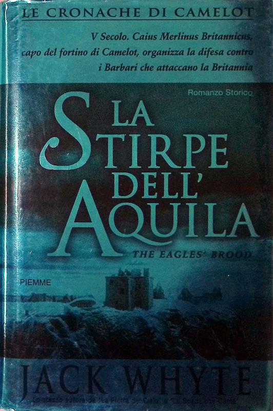 La stirpe dell'Aquila. Le cronache di Camelot. Vol. 3