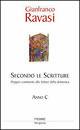 Secondo le Scritture. Doppio commento alle letture della domenica. Anno C